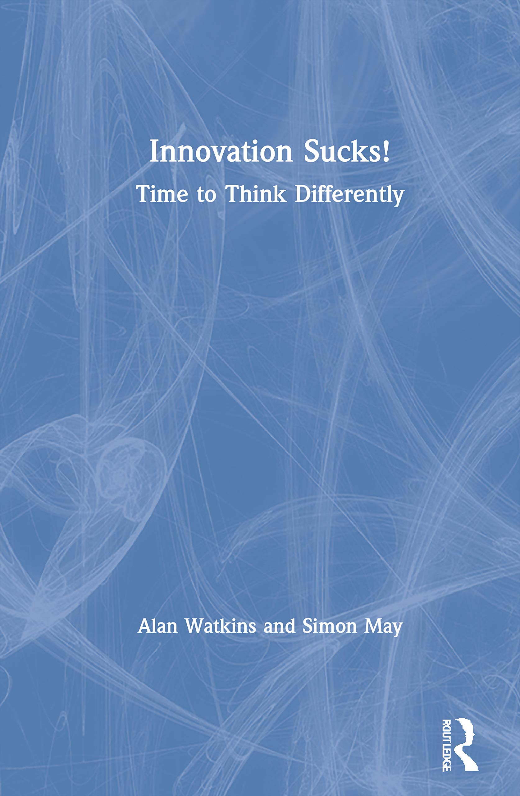 Innovation Sucks!: Time to Think Differently,Used