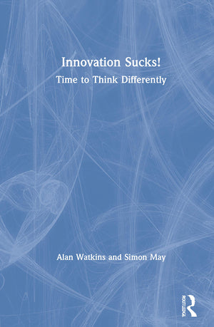 Innovation Sucks!: Time to Think Differently,Used