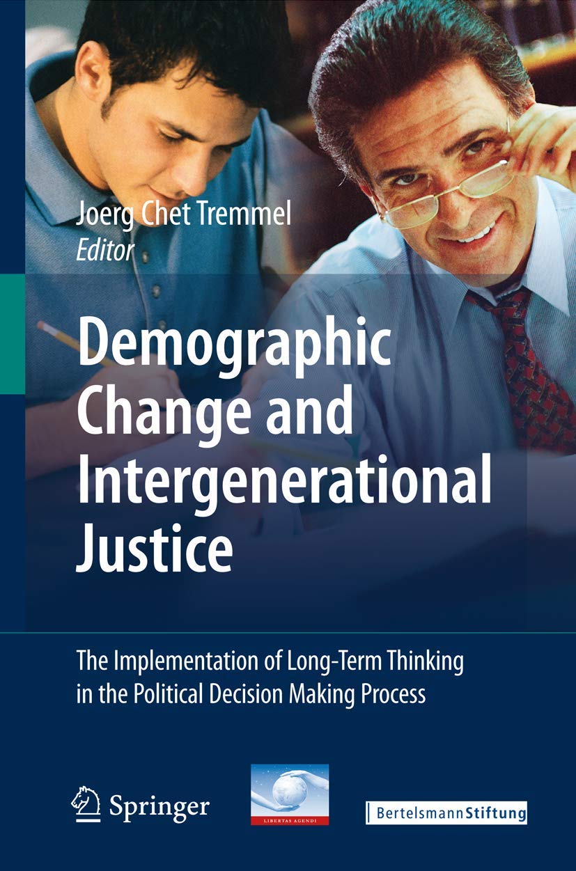 Demographic Change and Intergenerational Justice: The Implementation of LongTerm Thinking in the Political Decision Making Proc,Used
