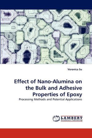 Effect of NanoAlumina on the Bulk and Adhesive Properties of Epoxy: Processing Methods and Potential Applications,Used