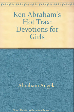Ken Abraham's Hot Trax: Devotions for Girls,Used
