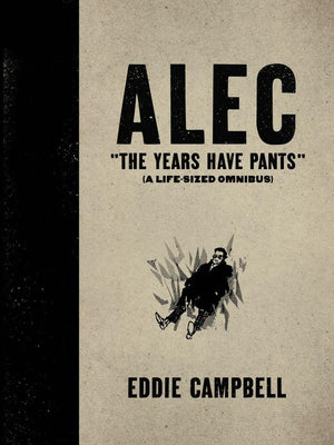 Alec: The Years Have Pants (A Lifesize Omnibus)  Hardcover Edition