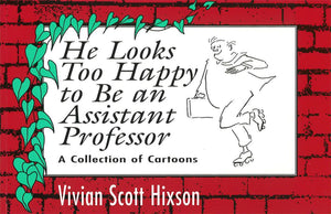 He Looks Too Happy to Be an Assistant Professor: A Collection of Cartoons (Volume 1),Used