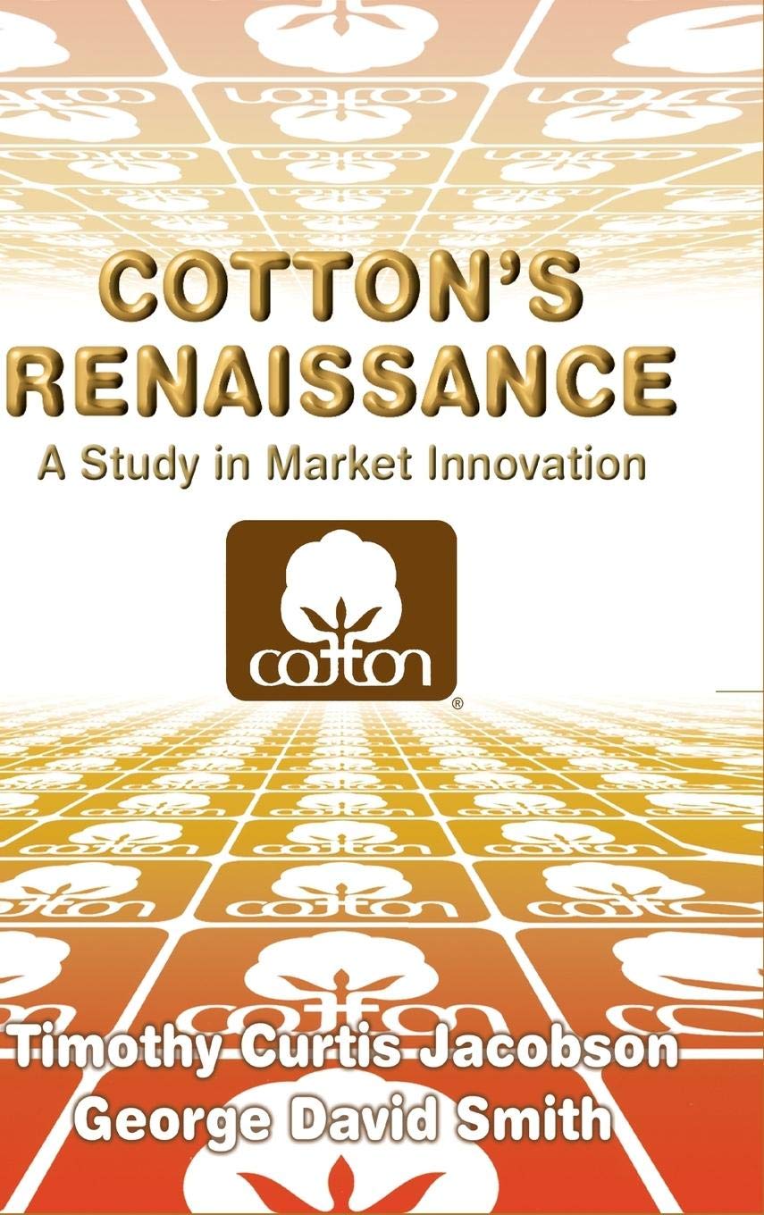 Cotton's Renaissance: A Study in Market Innovation,New