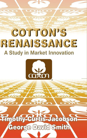 Cotton's Renaissance: A Study in Market Innovation,Used