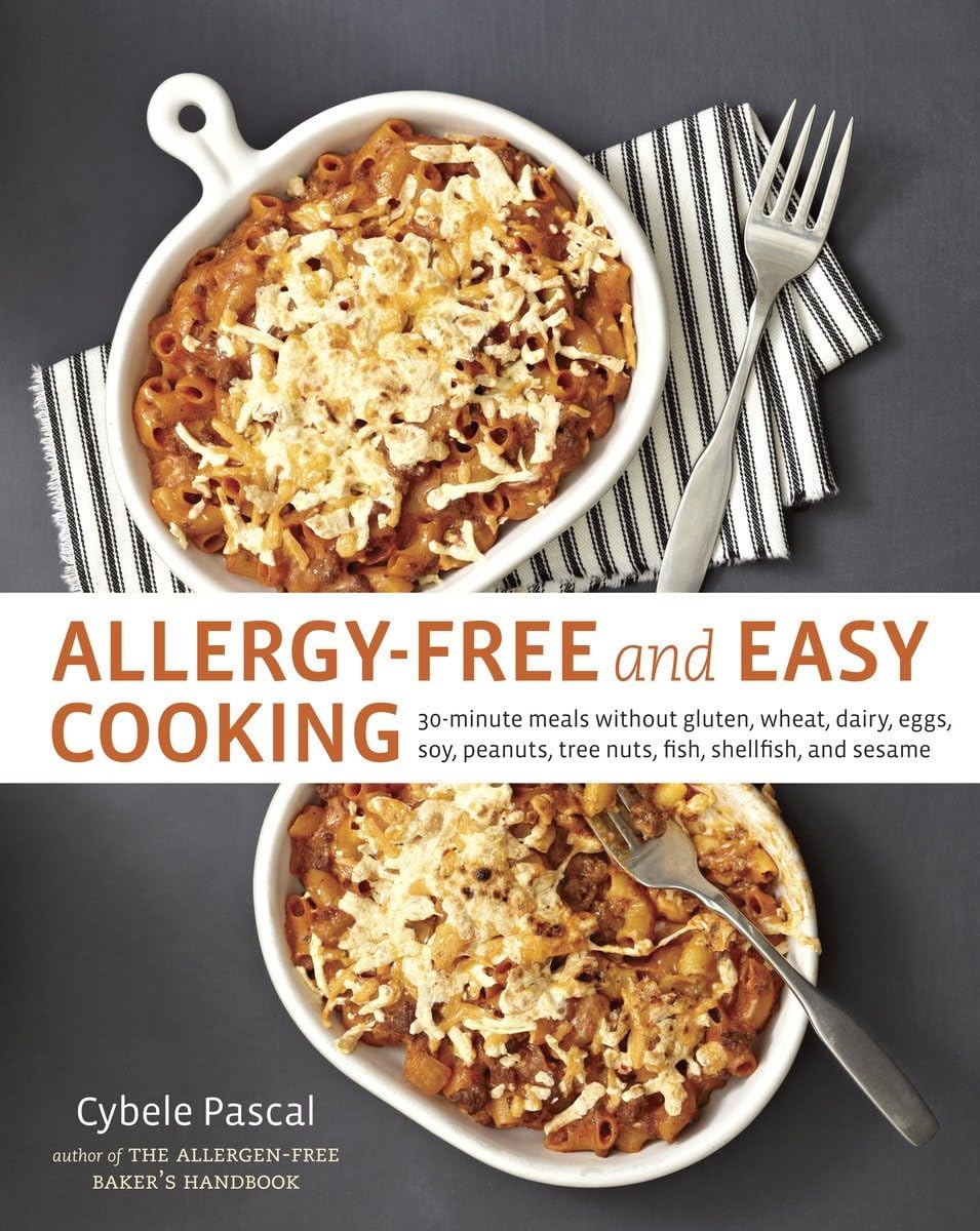 Allergyfree And Easy Cooking: 30Minute Meals Without Gluten, Wheat, Dairy, Eggs, Soy, Peanuts, Tree Nuts, Fish, Shellfish, And