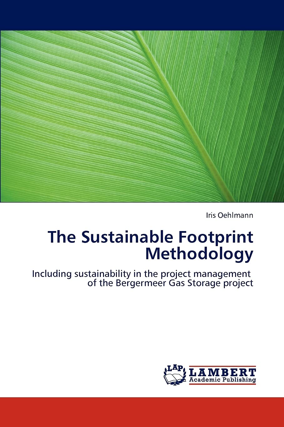 The Sustainable Footprint Methodology: Including sustainability in the project management of the Bergermeer Gas Storage project,Used