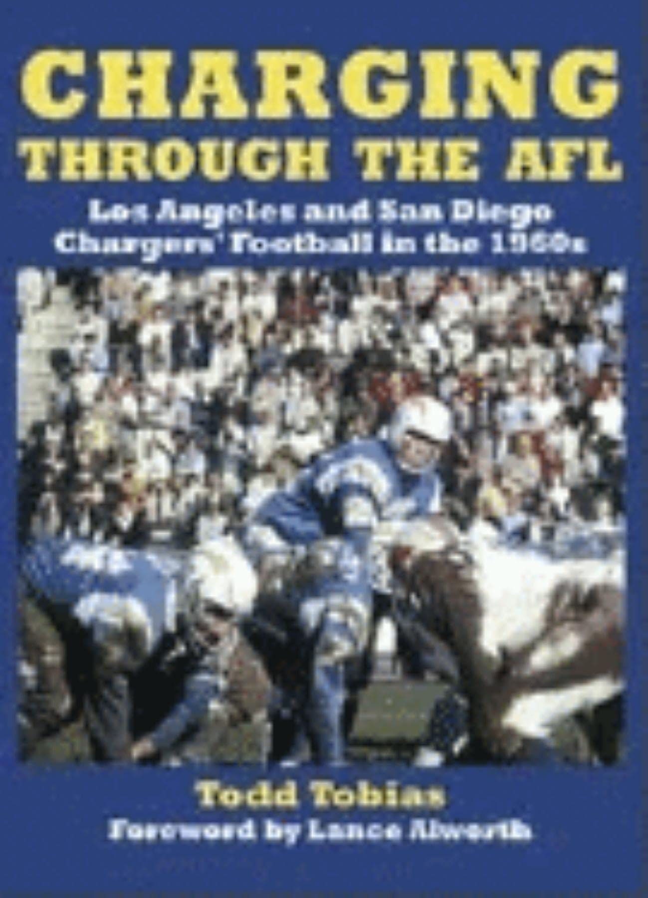 Charging Through the AFL: Los Angeles and San Diego Chargers' Football in the 1960s,Used
