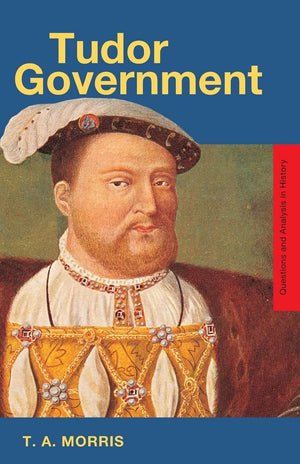 Tudor Government (Questions And Analysis In History),Used