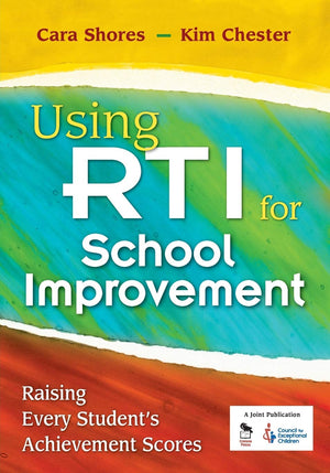 Using RTI for School Improvement: Raising Every Students Achievement Scores,Used