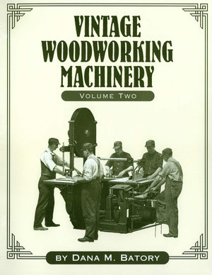 Vintage Woodworking Machinery (Volume 2),New