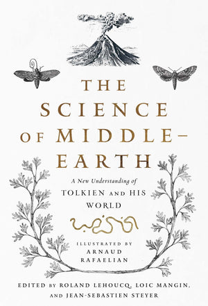 The Science Of Middleearth: A New Understanding Of Tolkien And His World