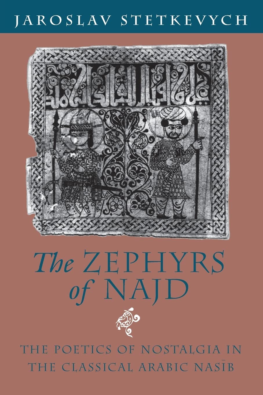 The Zephyrs of Najd: The Poetics of Nostalgia in The Classical Arabic Nasib,Used
