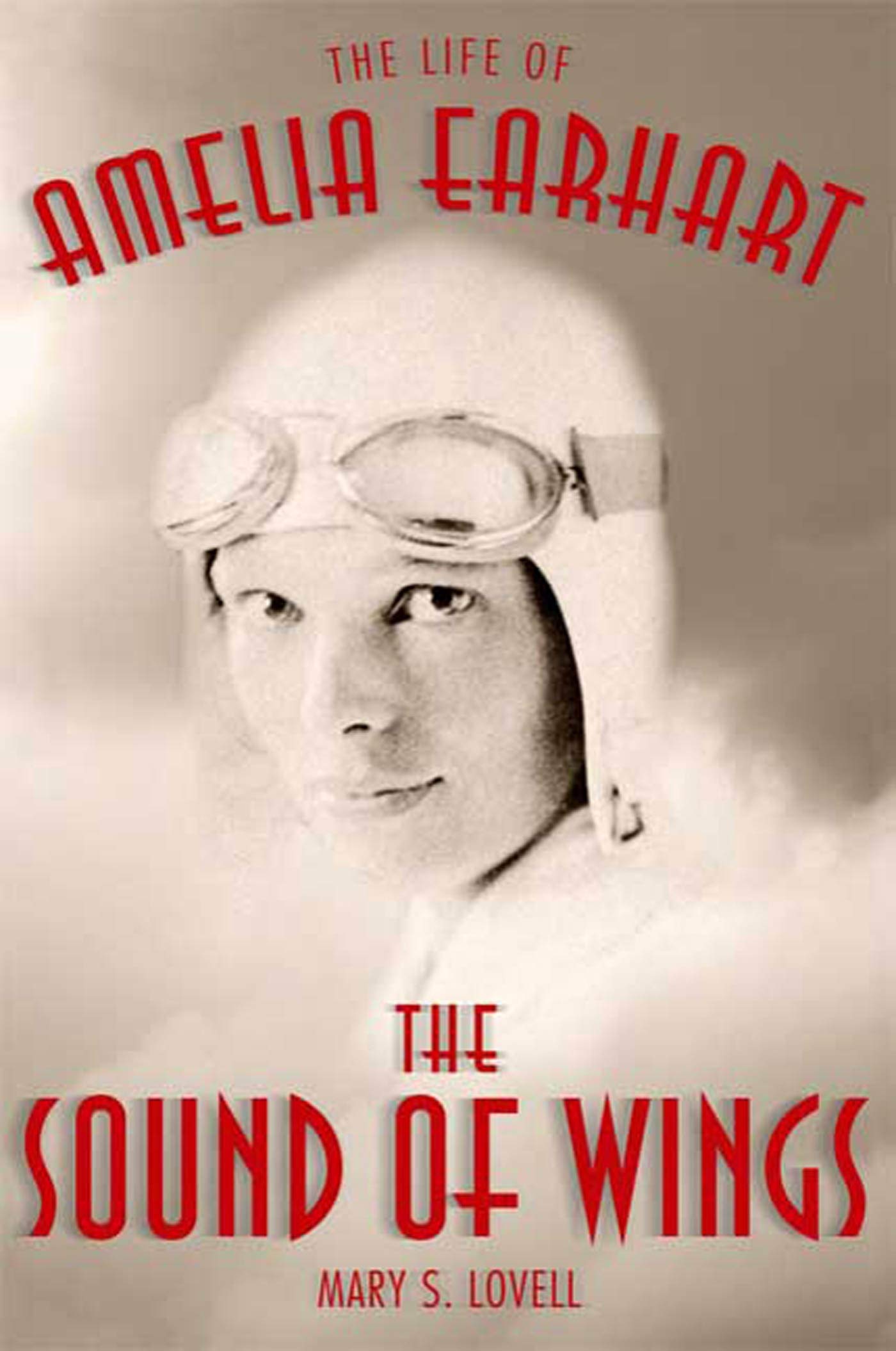 The Sound of Wings: The Life of Amelia Earhart,Used