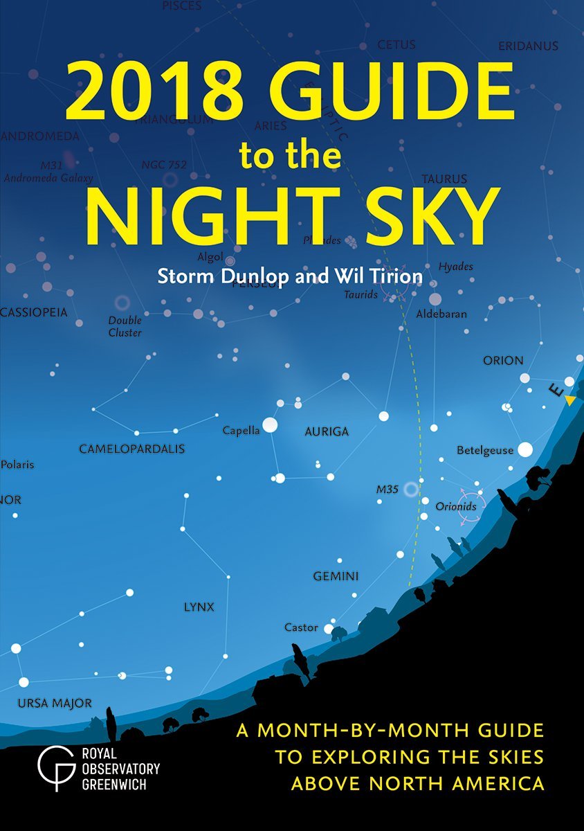 2018 Guide to the Night Sky: A MonthbyMonth Guide to Exploring the Skies Above North America,Used
