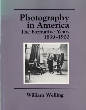 Photography in America: The Formative Years, 18391900,Used