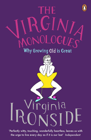 The Virginia Monologues: Why Growing Old Is Great,New