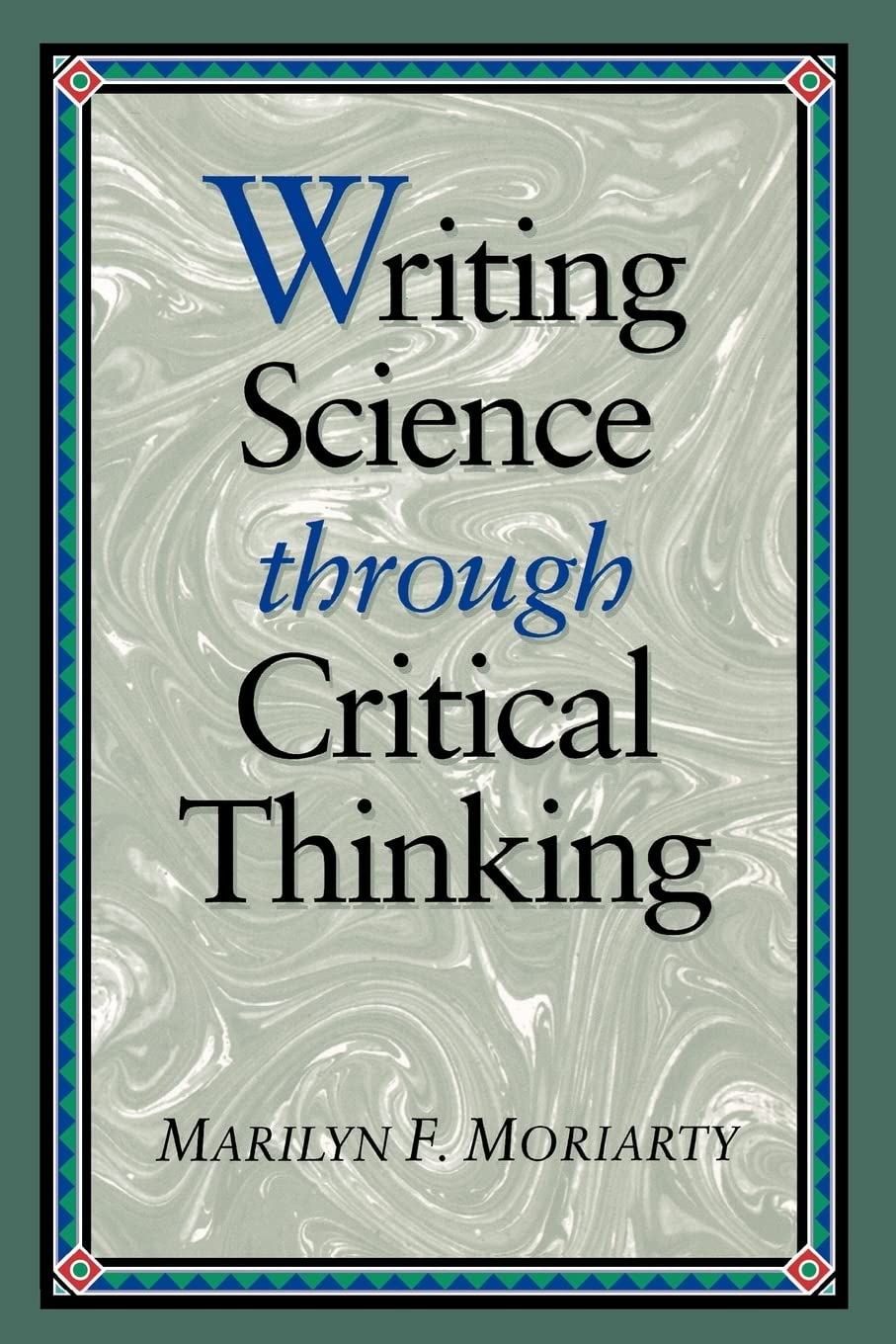 Science Writing Through Critical Thinking (Jones and Bartlett Series in Logic, Critical Thinking, and S),Used