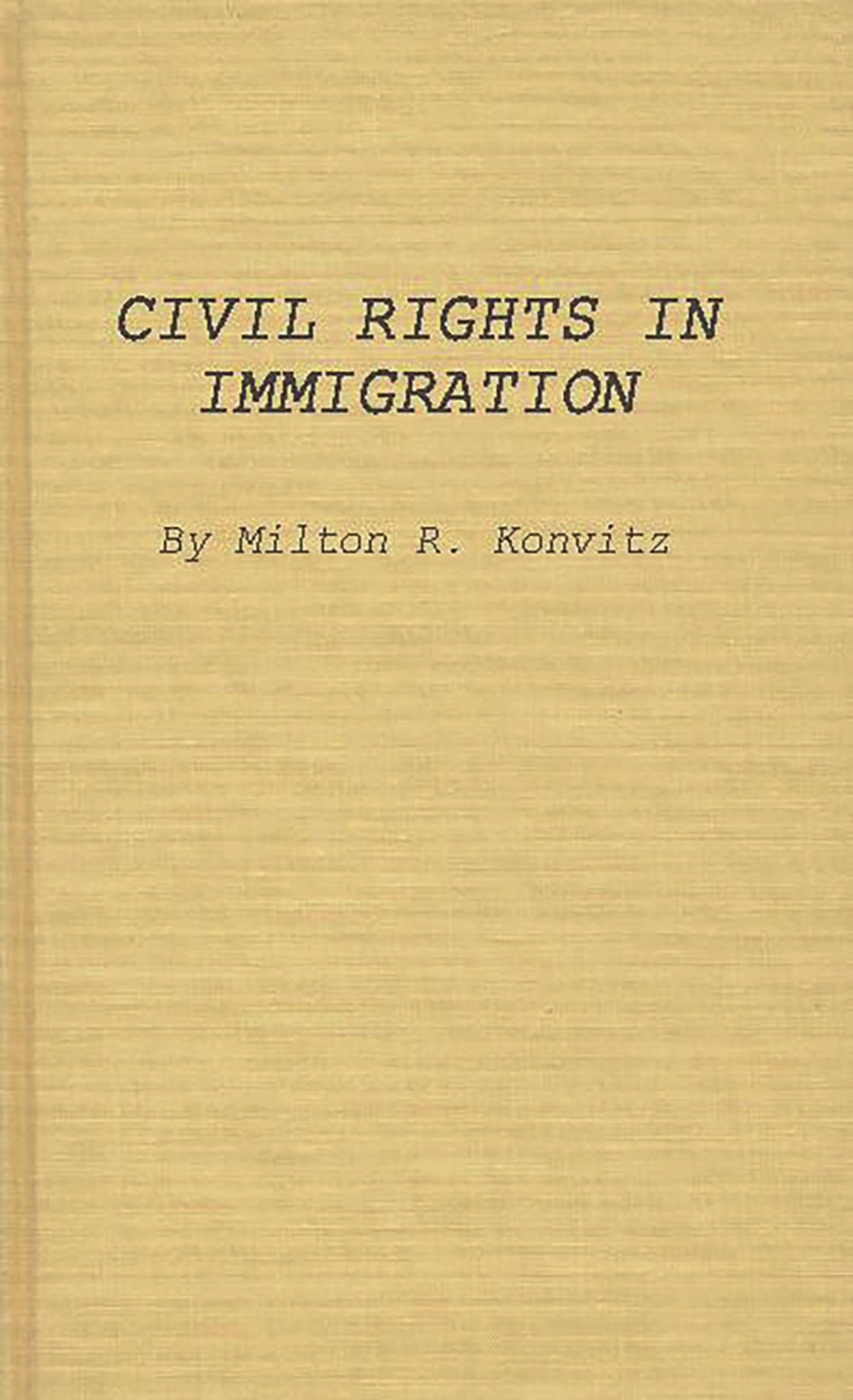 Civil Rights In Immigration: (Cornell Studies In Civil Liberty),Used