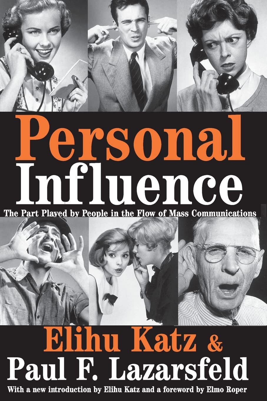 Personal Influence: The Part Played by People in the Flow of Mass Communications,New