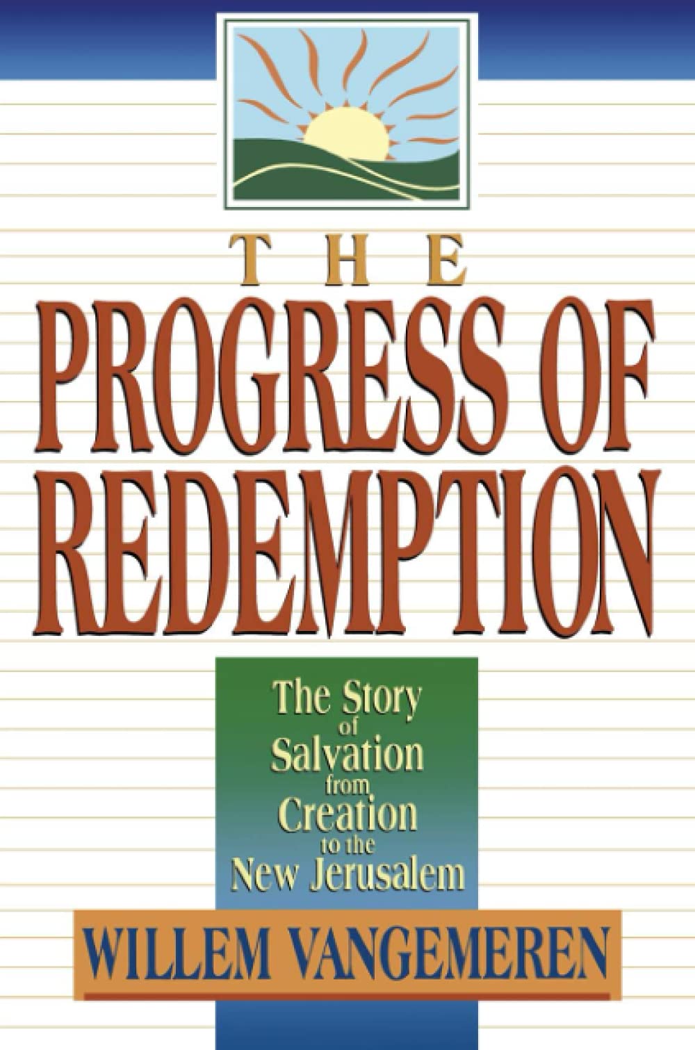 The Progress of Redemption: The Story of Salvation from Creation to the New Jerusalem,Used
