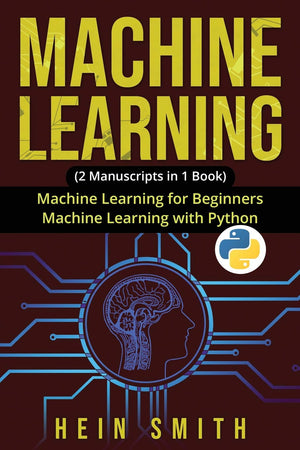 MACHINE LEARNING: 2 Manuscripts in 1 Book: Machine Learning For Beginners & Machine Learning With Python,Used