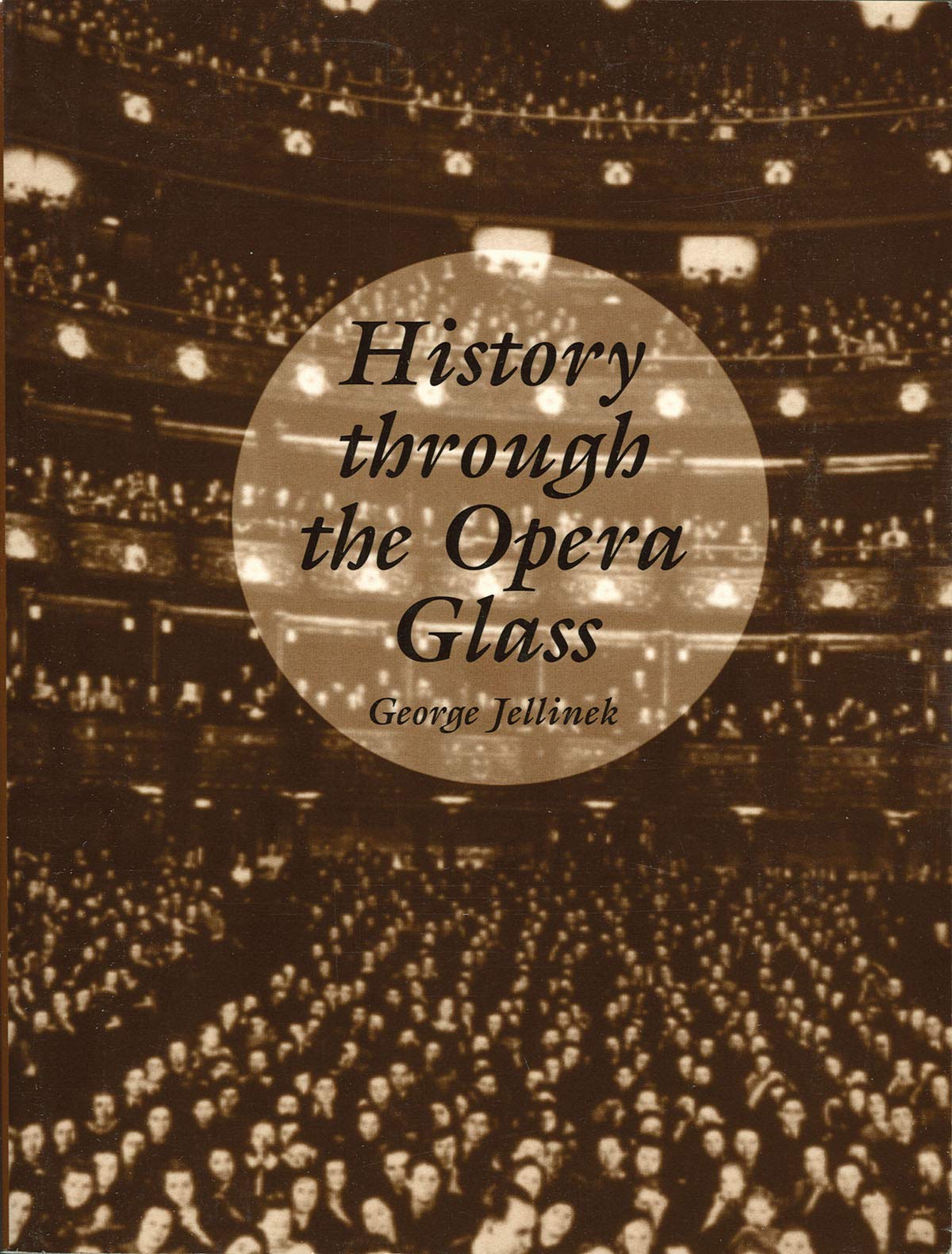 History Through The Opera Glass: From The Rise Of Caesar To The Fall Of Napoleon,Used