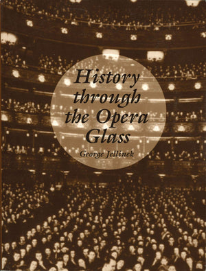 History Through The Opera Glass: From The Rise Of Caesar To The Fall Of Napoleon,Used