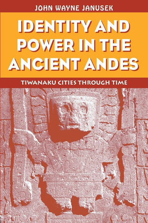 Identity And Power In The Ancient Andes (Critical Perspectives Inidentity, Memory & The Built Environment),Used