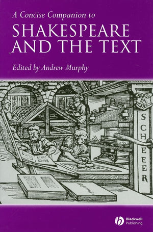 A Concise Companion to Shakespeare and the Text (Concise Companions to Literature and Culture),Used