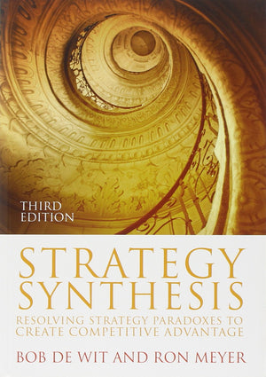 Strategy Synthesis: Resolving Strategy Paradoxes to Create Competitive Advantage,Used