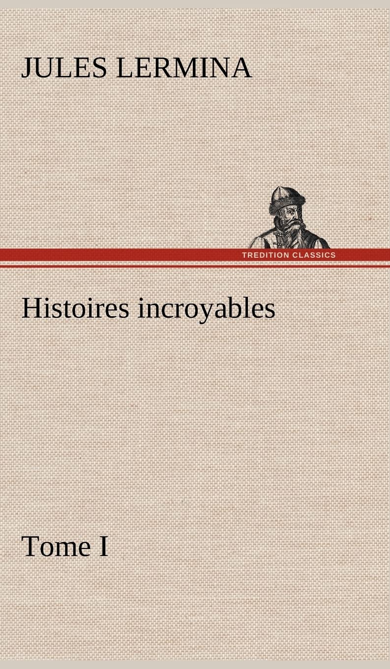 Histoires incroyables, Tome I (French Edition),Used