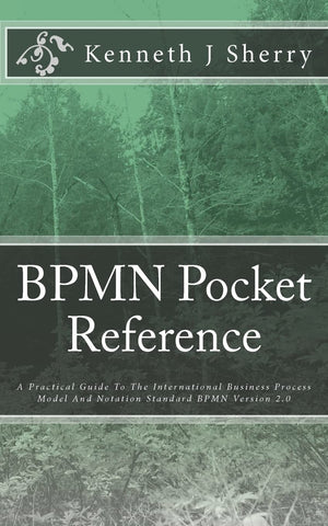 Bpmn Pocket Reference: A Practical Guide To The International Business Process Model And Notation Standard Bpmn Version 2.0,Used