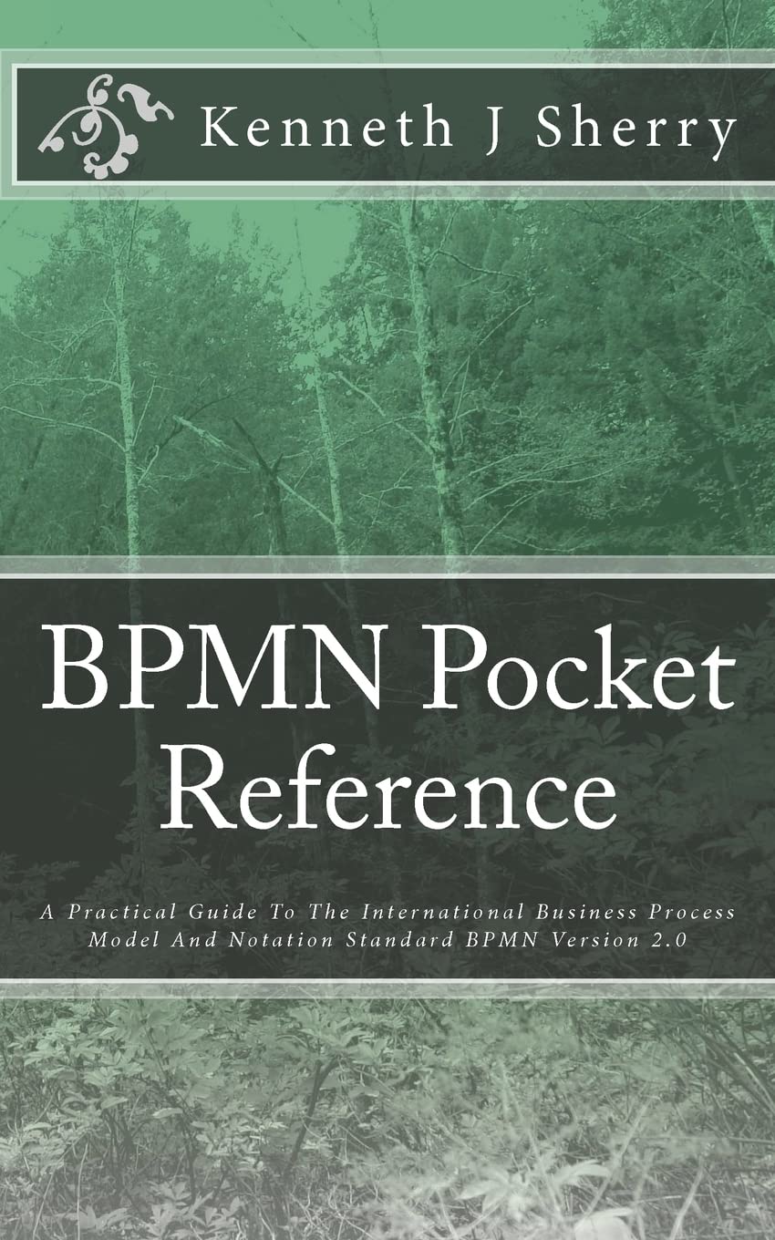 Bpmn Pocket Reference: A Practical Guide To The International Business Process Model And Notation Standard Bpmn Version 2.0,Used