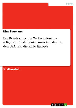 Die Renaissance Der Weltreligionen  Religiser Fundamentalismus Im Islam, In Den Usa Und Die Rolle Europas (German Edition),Used