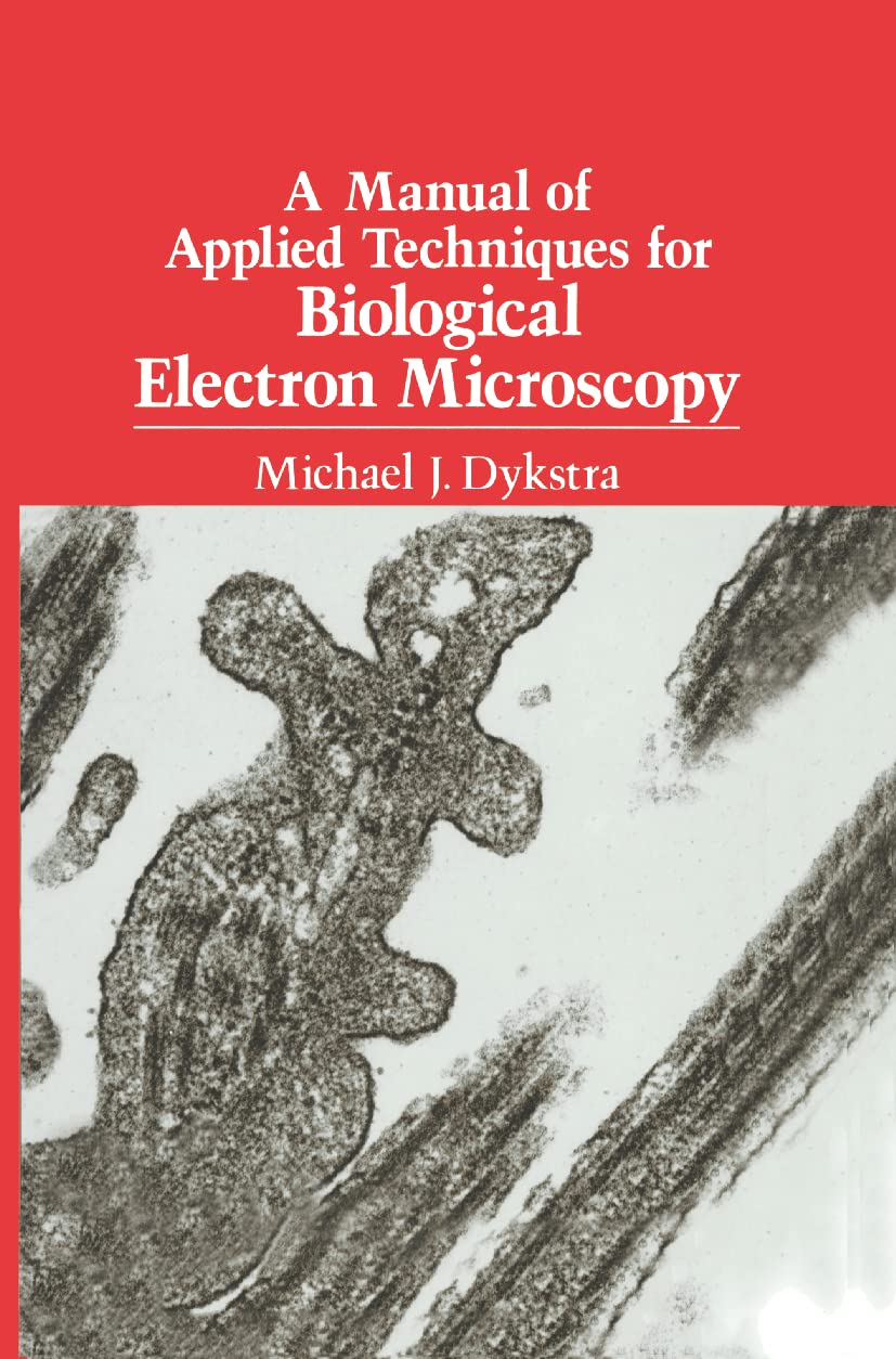 A Manual of Applied Techniques for Biological Electron Microscopy,Used