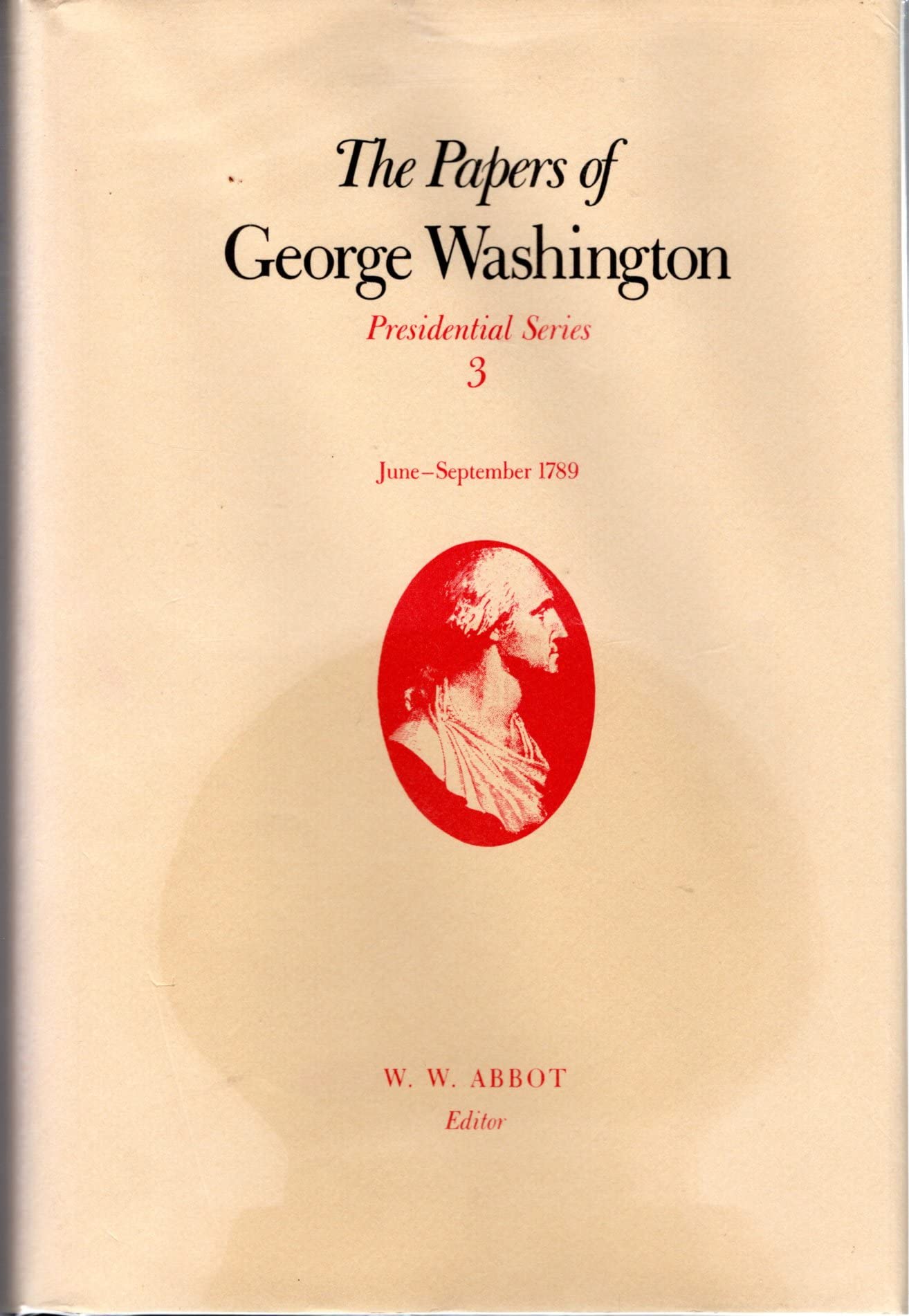 The Papers Of George Washington: Juneseptember 1789 (Volume 3) (Presidential Series),Used
