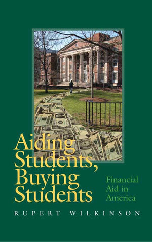 Aiding Students, Buying Students: Financial Aid in America,Used