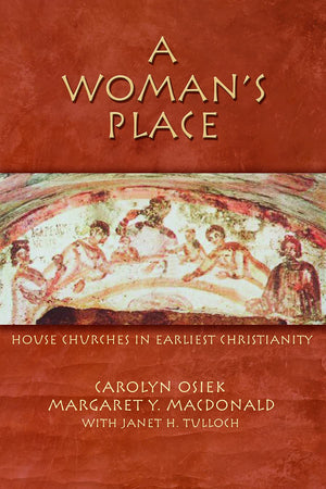A Woman's Place: House Churches In Earliest Christianity,Used