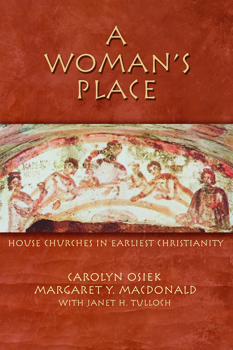 A Woman's Place: House Churches In Earliest Christianity,Used