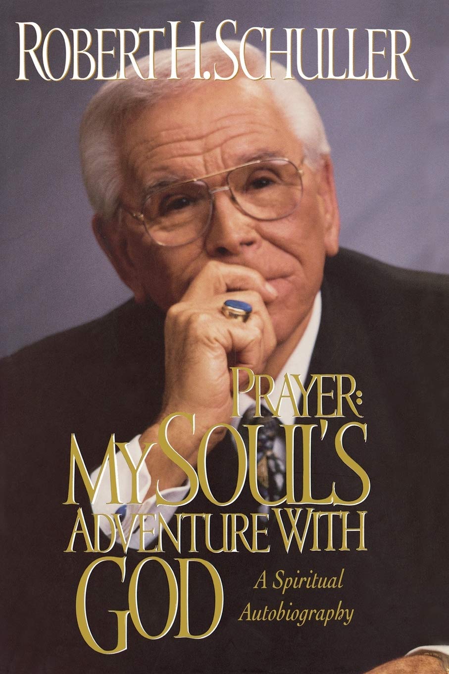 Prayer: My Soul'S Adventure With God: A Spiritual Autobiography,Used
