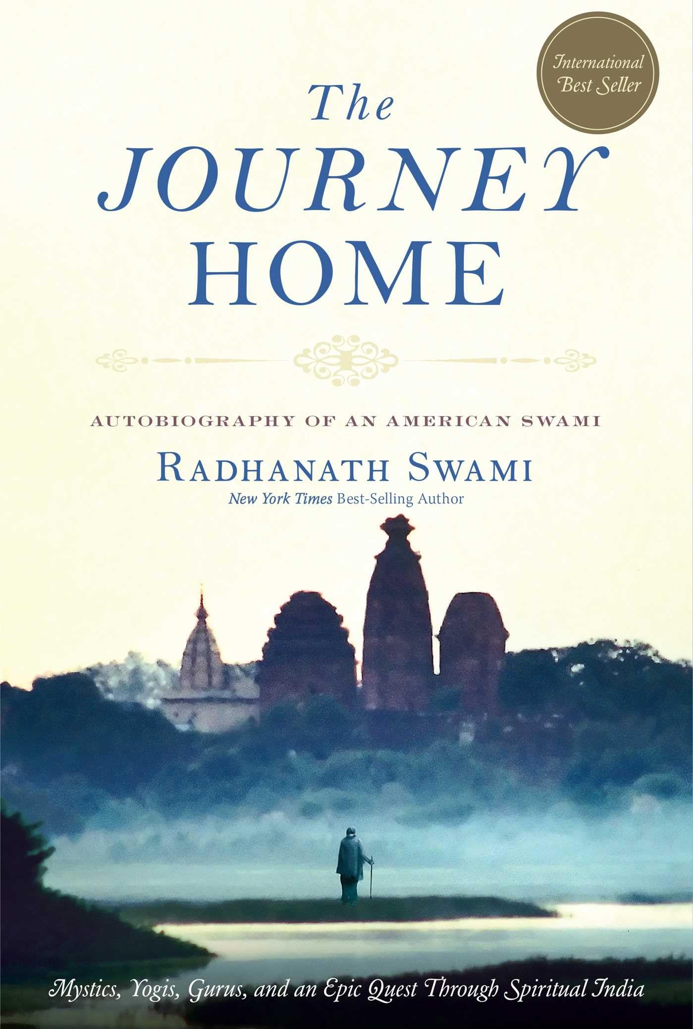 The Journey Home: Autobiography of an American Swami,New
