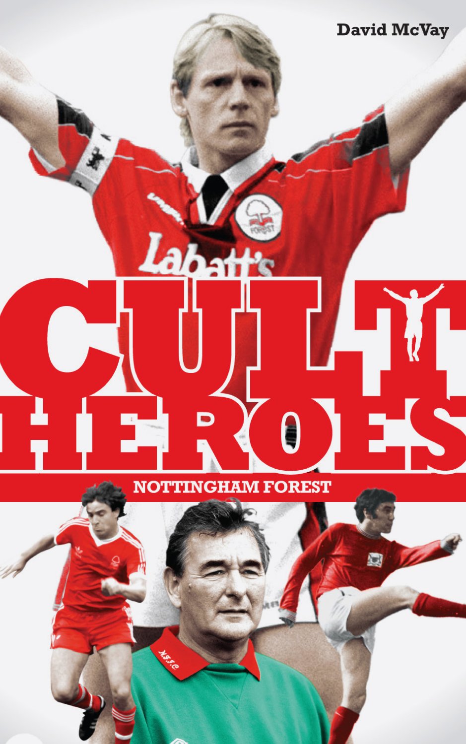 Nottingham Forest Cult Heroes: Forest's Greatest Icons,Used
