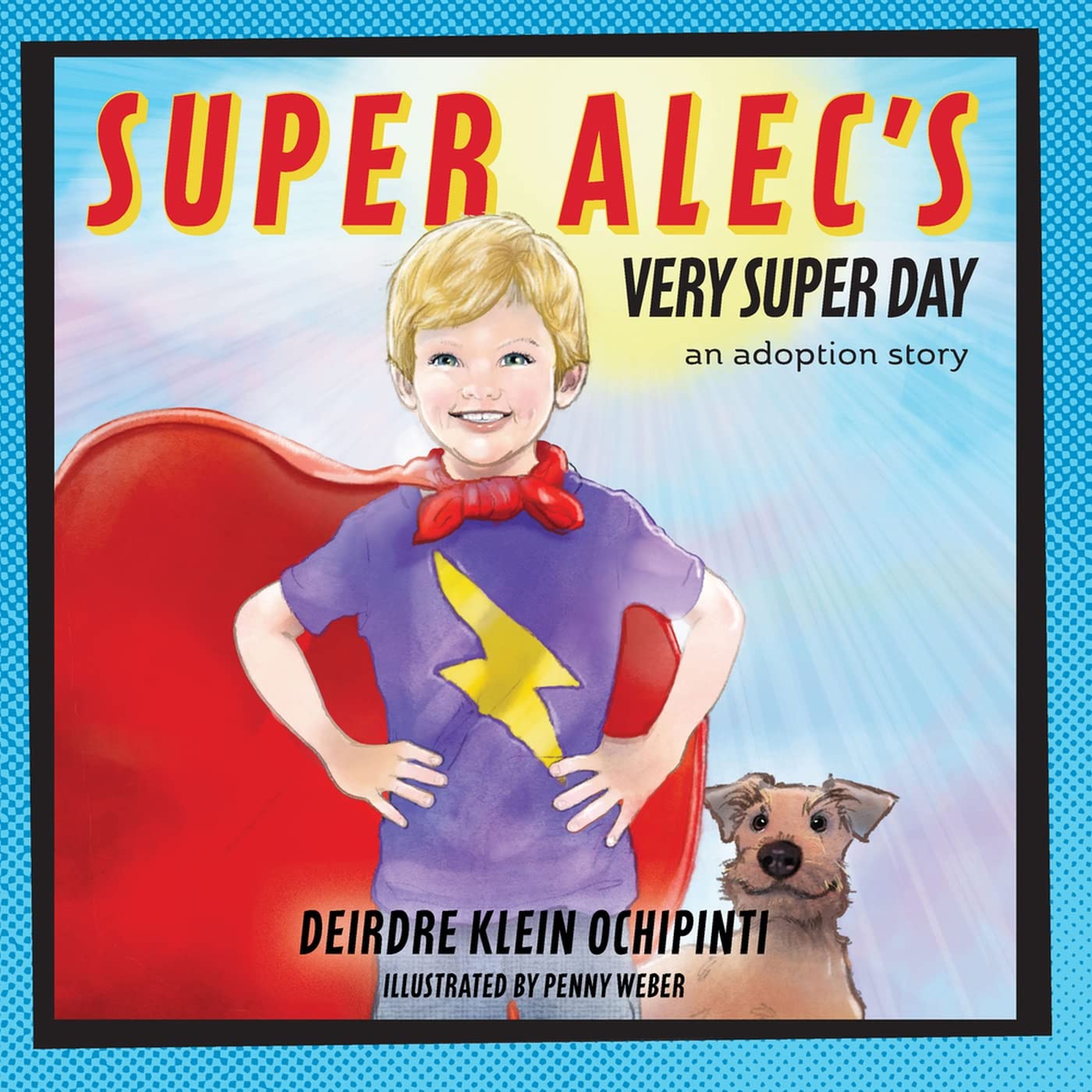 Super Alec's Very Super Day: An Adoption Story,Used