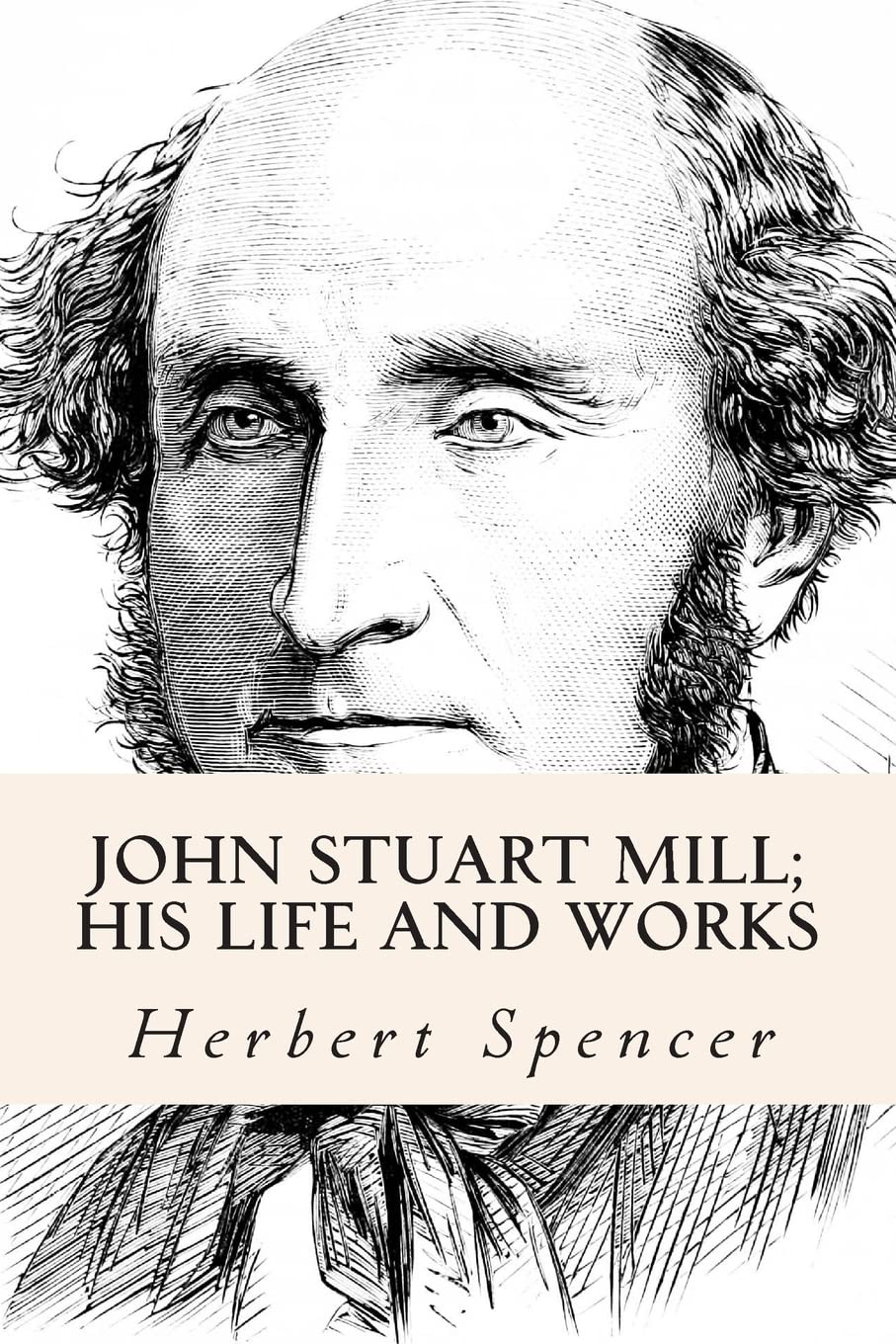 John Stuart Mill; His Life and Works,Used