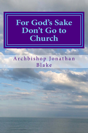For God's Sake Don't Go to Church: Radical Inspiring Challenging Enlightening,Used