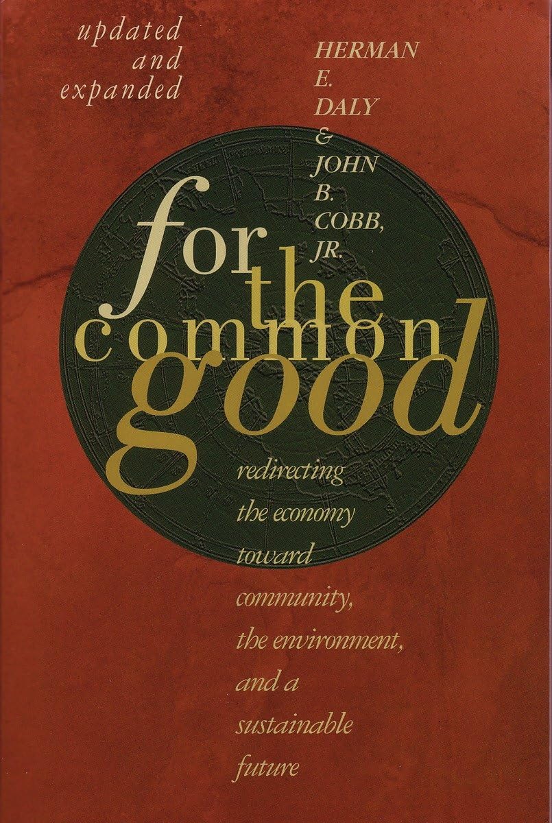 For The Common Good: Redirecting the Economy toward Community, the Environment, and a Sustainable Future,Used