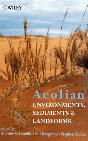 Aeolian Environments, Sediments And Landforms