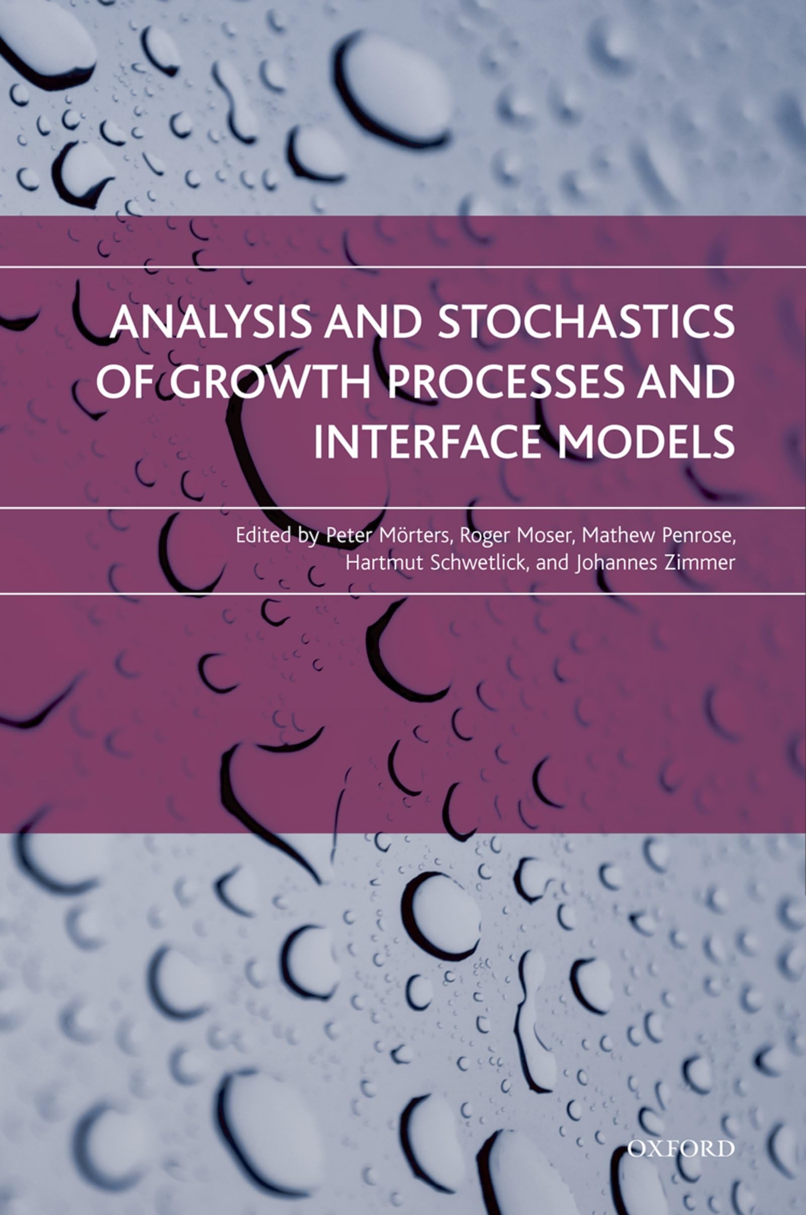 Analysis and Stochastics of Growth Processes and Interface Models,New