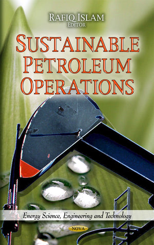 Sustainable Petroleum Operations (Energy Science, Engineering And Technology),Used